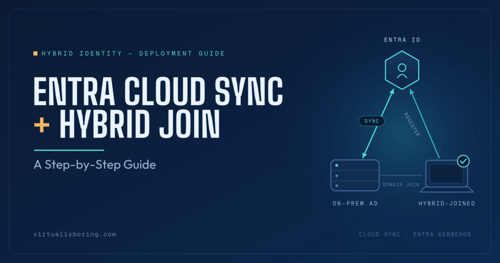 Entra Cloud Sync + Hybrid Join: A Step-by-Step Guide - Virtually Boring